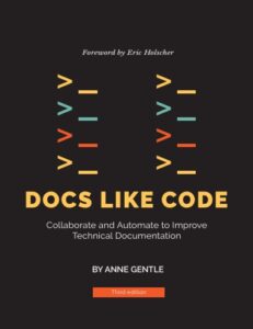 Cover of the 3rd edition of Docs Like Code by Anne Gentle. Subtitle: Collaborate and Automate to improve Technical Documentation