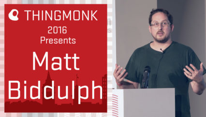 ThingMonk 2016: Matt Biddulph – Continuing the Conversation