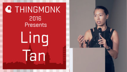 ThingMonk 2016: Ling Tan – Building an Immersive Interactive Architectural Interface