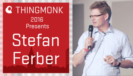 ThingMonk 2016: Stephan Ferber – What is Different in Internet of Things for Internet of Things
