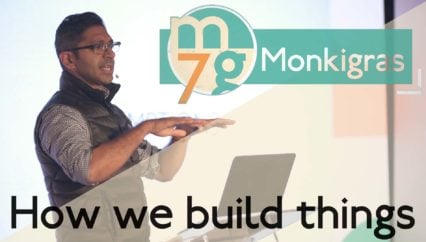 how we build things | Aneel Lhakani | Monki Gras 2018
