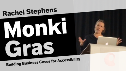 Rachel Stephens – Aristotle and Infomercials: Building Business Cases for Accessibility