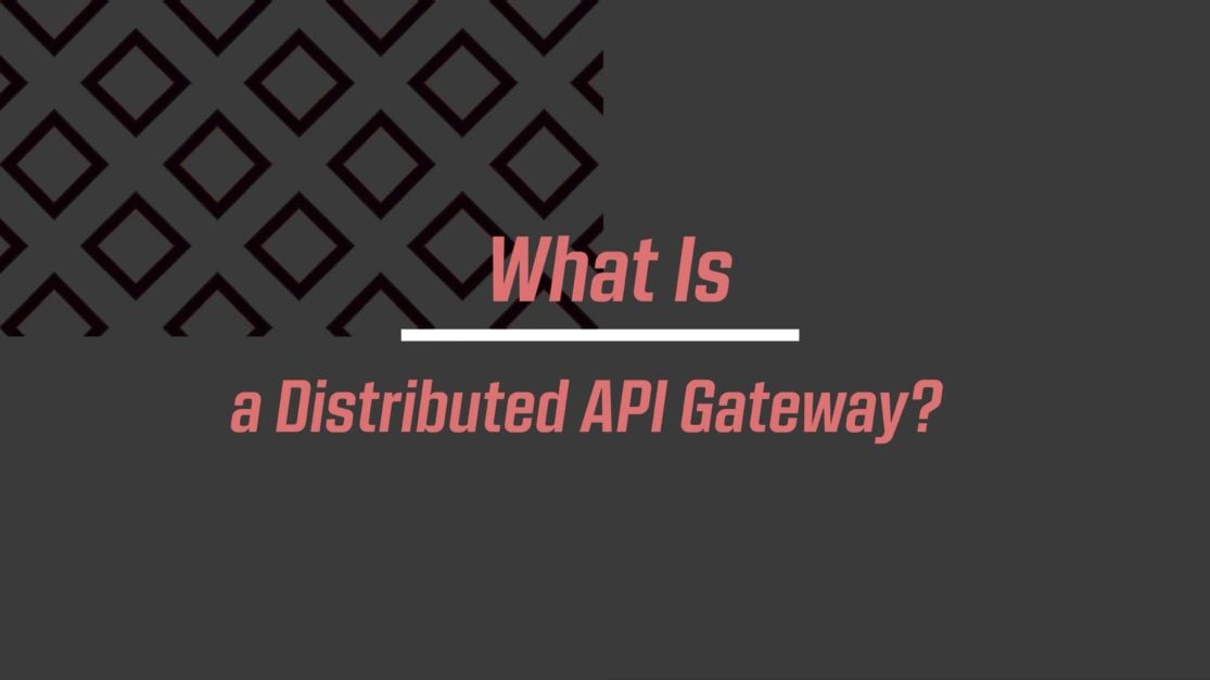 What is a Distributed API Gateway? How to get started with Spring Cloud ...