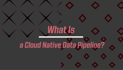 What is a Cloud Native Data Pipeline? How to use Spring Cloud Data Flow to get started with Cloud Native Data Pipelines