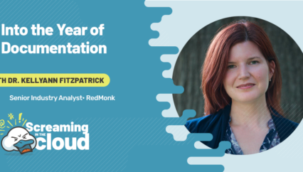 Into the Year of Documentation: KellyAnn Fitzpatrick on Screaming in the Cloud