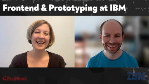 A RedMonk Conversation: Frontend & Prototyping at IBM