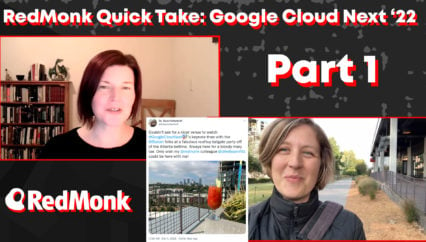 RedMonk Quick Take: Google Cloud Next ’22 (Part 1)