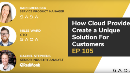 How Cloud Providers Create a Unique Solution For Customers: Rachel Stephens with SADA