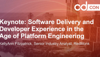 Keynote: Software Delivery and Developer Experience in the Age of Platform Engineering w/ KellyAnn Fitzpatrick