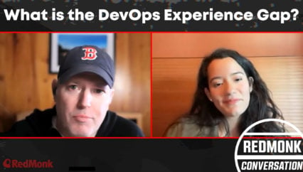 A RedMonk Conversation: What is the DevOps Experience Gap?