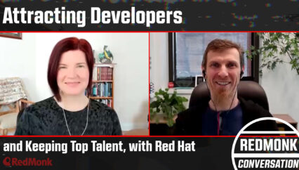 A RedMonk Conversation: Attracting Developers and Keeping Top Talent, with Red Hat