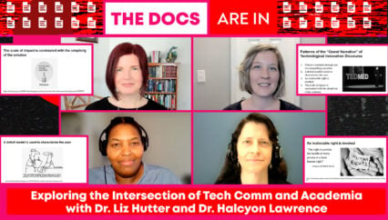 The Docs are In: Exploring the Intersection of Tech Comm and Academia with Dr. Liz Hutter and Dr. Halcyon Lawrence