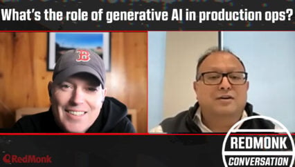 A RedMonk Conversation: What’s the role of generative AI in production ops?