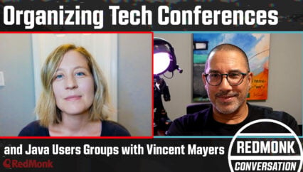A RedMonk Conversation: Organizing Tech Conferences and Java Users Groups with Vincent Mayers