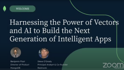 Harnessing the Power of Vectors and AI to Build the Next Generation of Intelligent Apps (Stephen O’Grady w/ MongoDB)