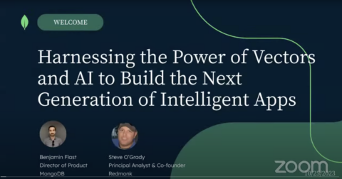 Harnessing the Power of Vectors and AI to Build the Next Generation of Intelligent Apps (Stephen O’Grady w/ MongoDB)
