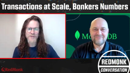 A RedMonk Conversation: Transactions at Scale, Bonkers Numbers