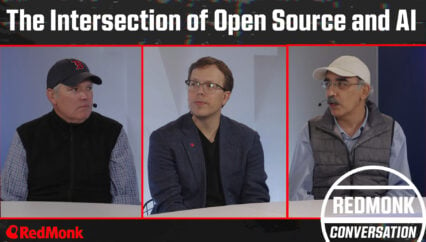 A RedMonk Conversation: The Intersection of Open Source and AI