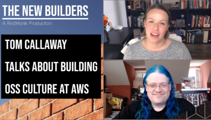 The New Builders: Tom Callaway talks about Building OSS Culture at AWS