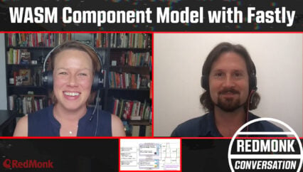 A RedMonk Conversation: WASM Component Model with Fastly