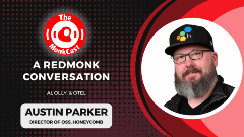 A RedMonk Conversation: Austin Parker on AI, Olly, & OTel