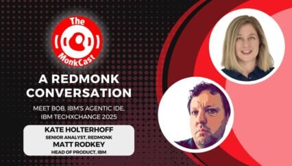 A RedMonk Conversation: Meet Bob, IBM’s Agentic IDE (with Matt Rodkey at IBM TechXchange 2025)
