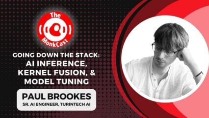 Going Down the Stack: AI Inference, Kernel Fusion, and Model Tuning with Paul Brookes