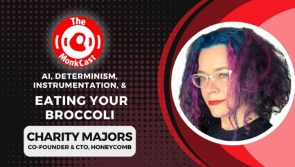 Charity Majors on AI, Determinism, Instrumentation, & Eating Your Broccoli