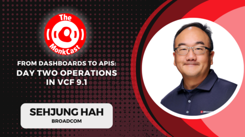 From Dashboards to APIs: Day Two Operations in VCF 9.1 with Sehjung Hah