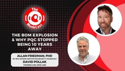 The BOM Explosion & Why PQC Stopped Being 10 Years Away with David Pollak & Allan Friedman