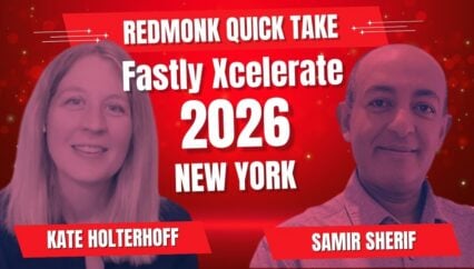 RedMonk Quick Take: Fastly Xcelerate NY 2026