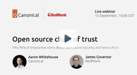 Open source chain of trust (Aaron Whitehouse from Canonical, and James Governor from RedMonk)