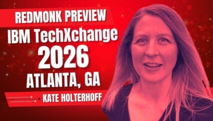 RedMonk Preview: IBM TechXchange 2026